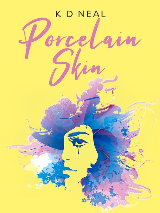 Title details for Porcelain Skin by K D Neal - Available